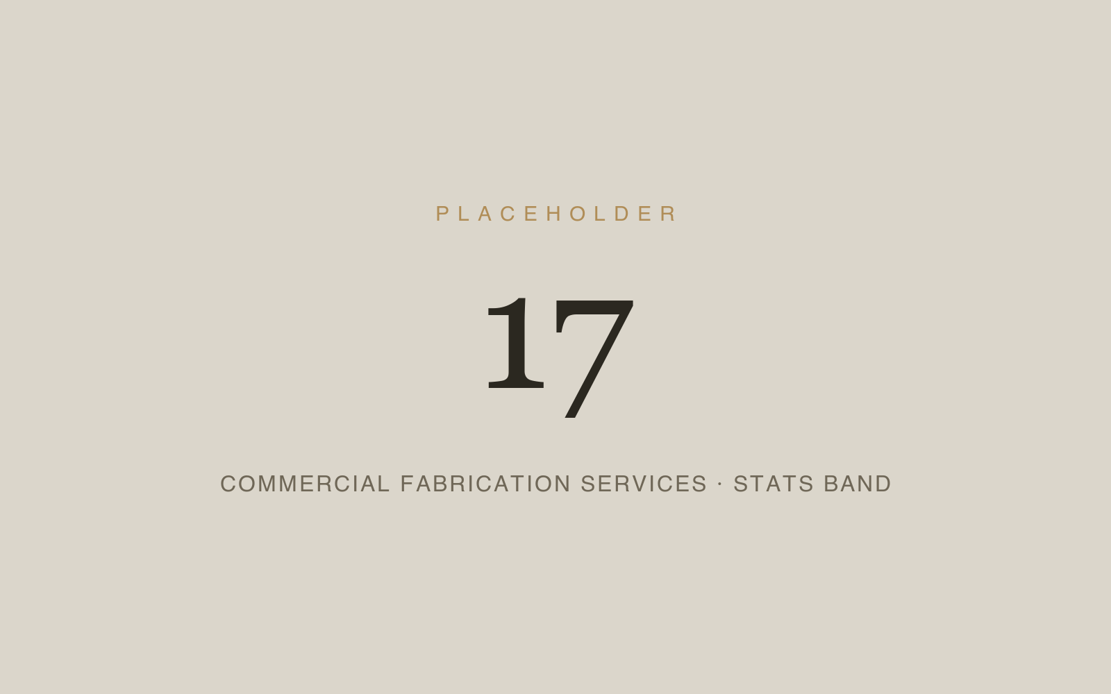 Placeholder 17 — Commercial Fabrication Services · Stats Band