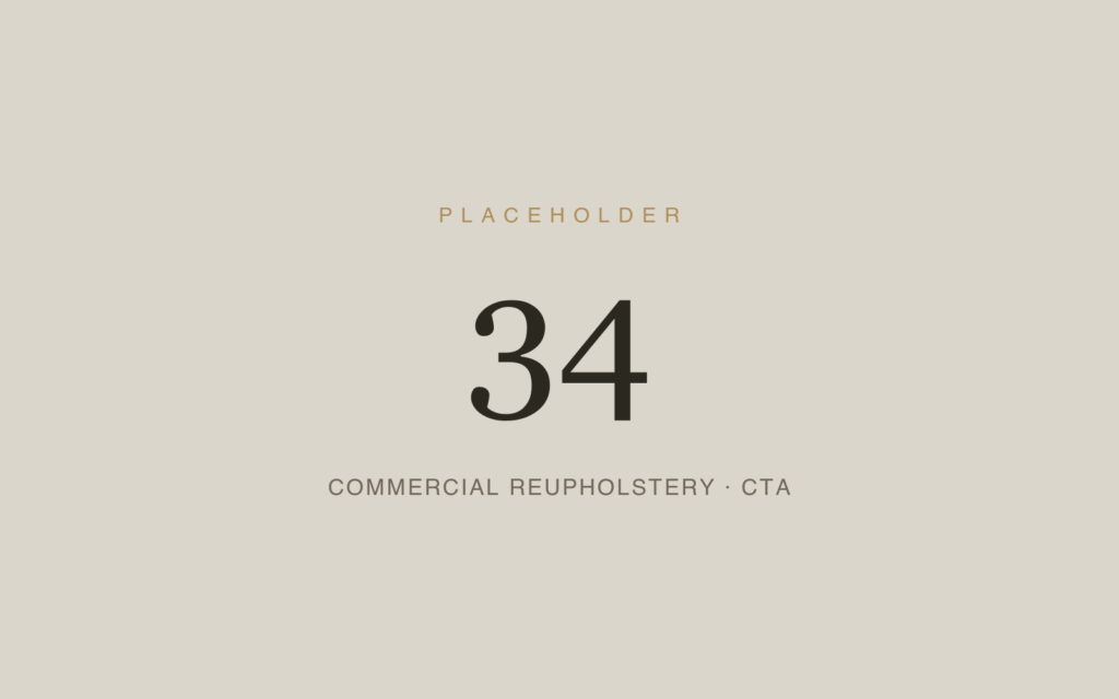 Placeholder 34 — Commercial Reupholstery · Cta