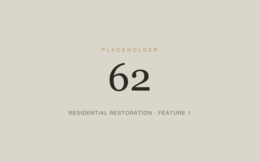 Placeholder 62 — Residential Restoration · Feature 1