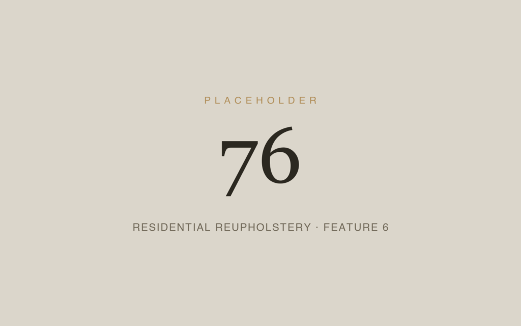 Placeholder 76 — Residential Reupholstery · Feature 6