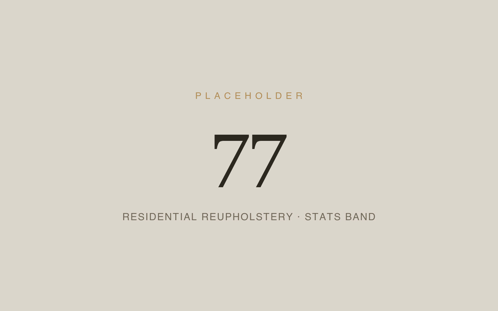 Placeholder 77 — Residential Reupholstery · Stats Band