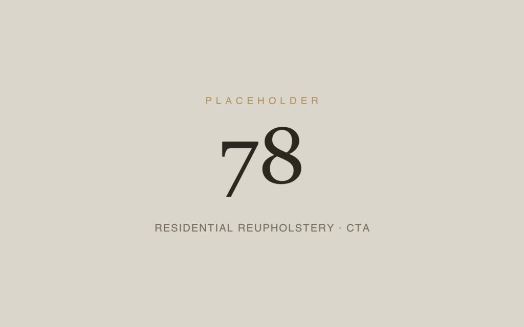Placeholder 78 — Residential Reupholstery · Cta