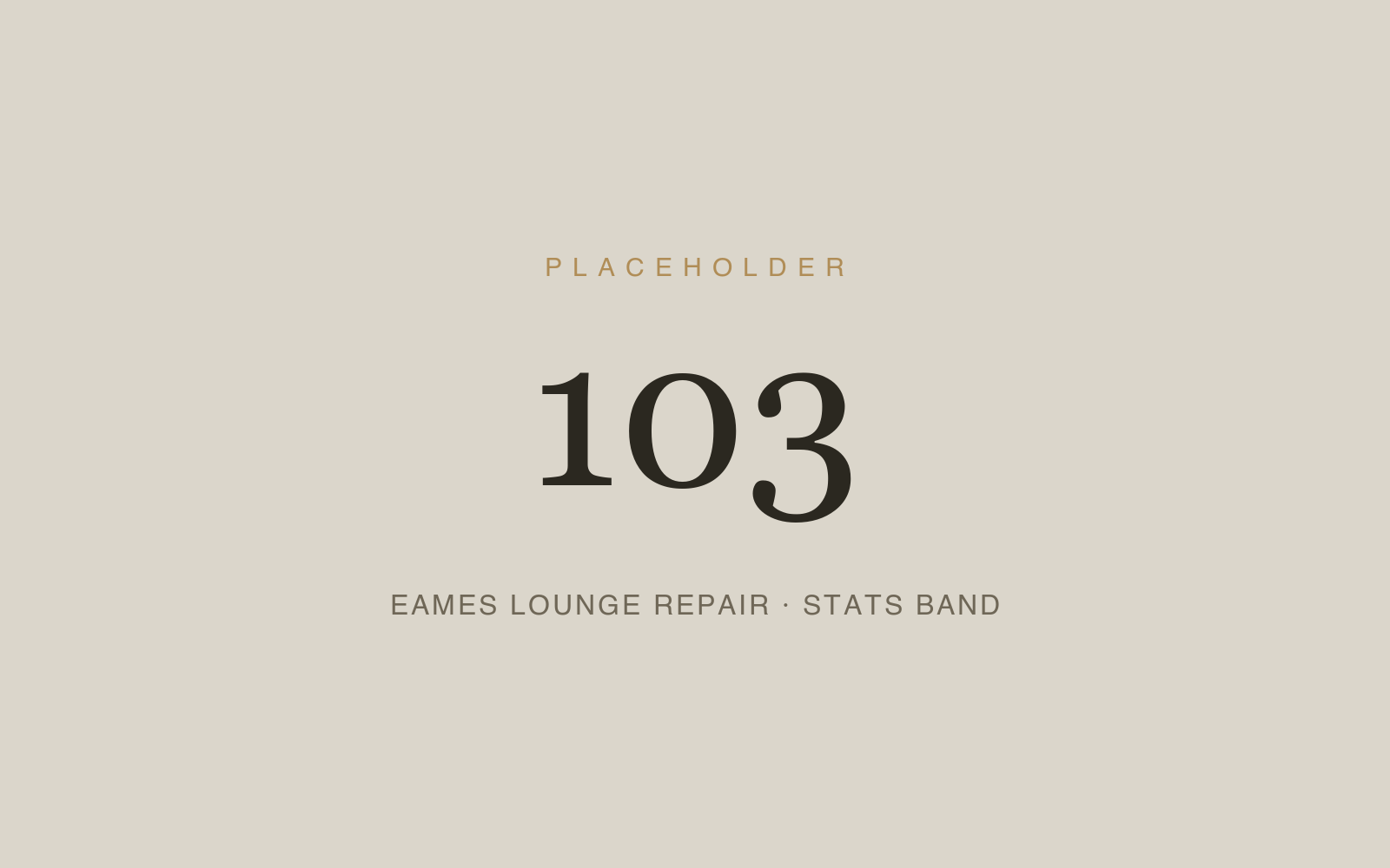 Placeholder 103 — Eames Lounge Repair · Stats Band