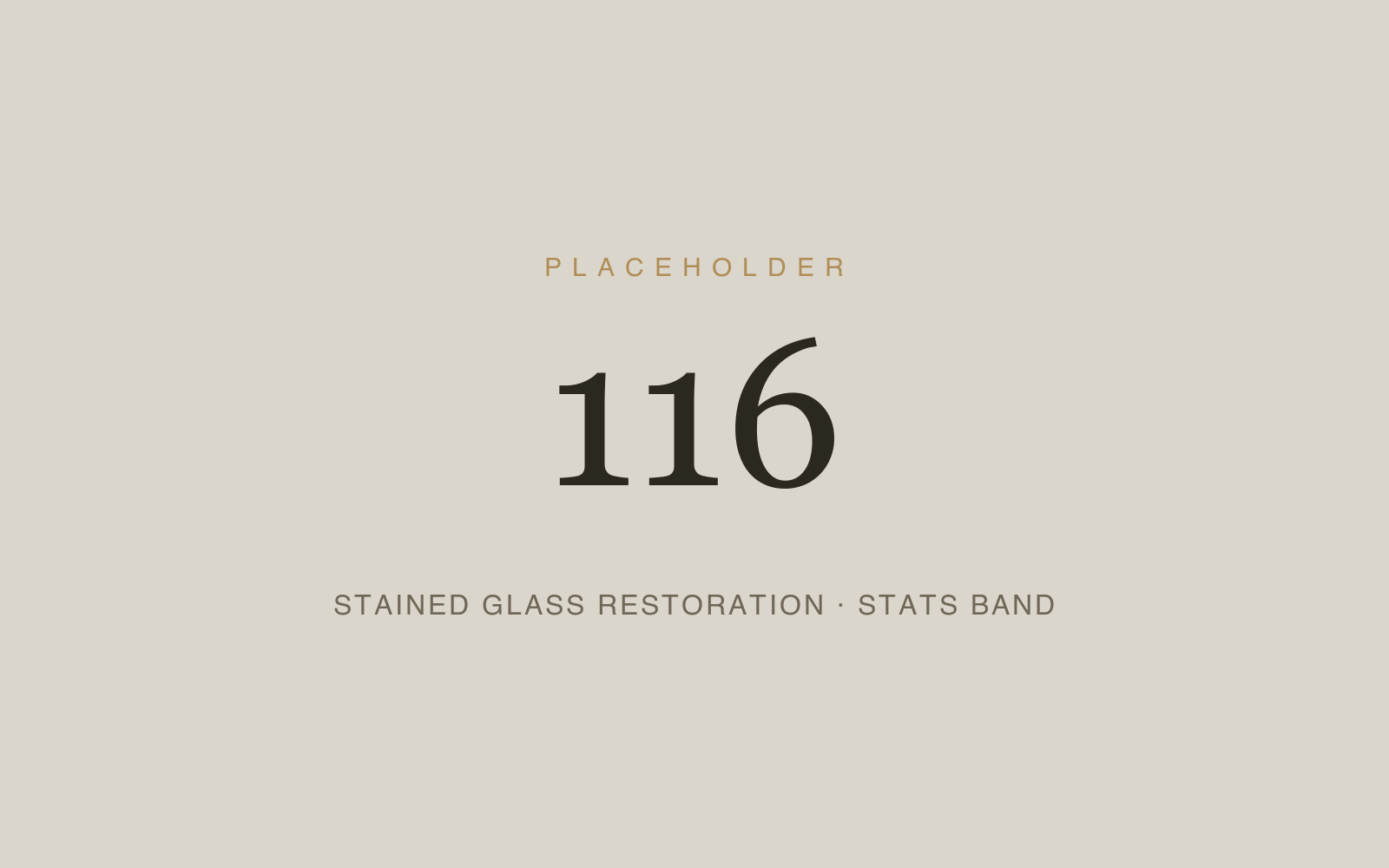 Placeholder 116 — Stained Glass Restoration · Stats Band
