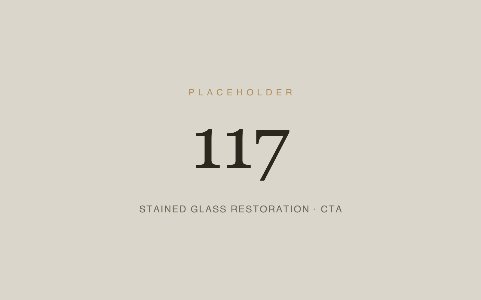 Placeholder 117 — Stained Glass Restoration · Cta