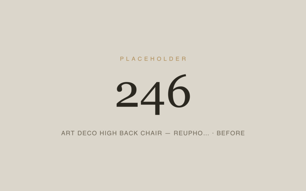 Art Deco High Back Chair — Reupholstery — Before