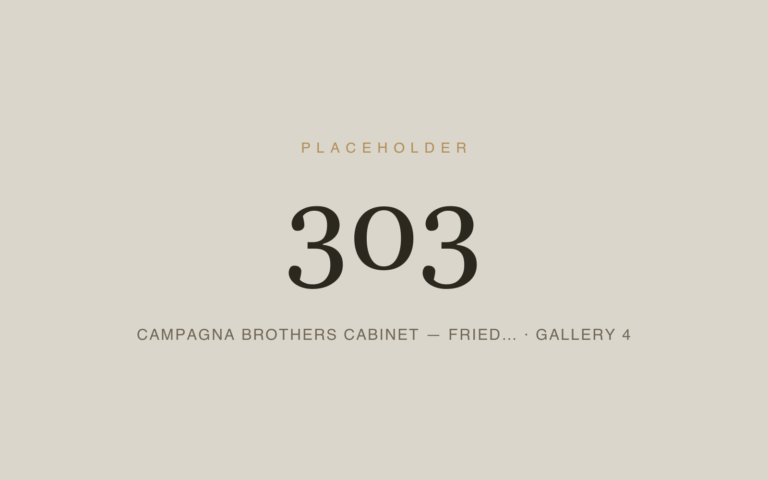 Placeholder 303 — Campagna Brothers Cabinet — Fried… · Gallery 4