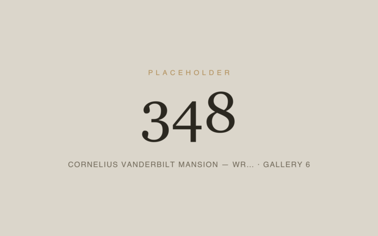 Placeholder 348 — Cornelius Vanderbilt Mansion — Wr… · Gallery 6