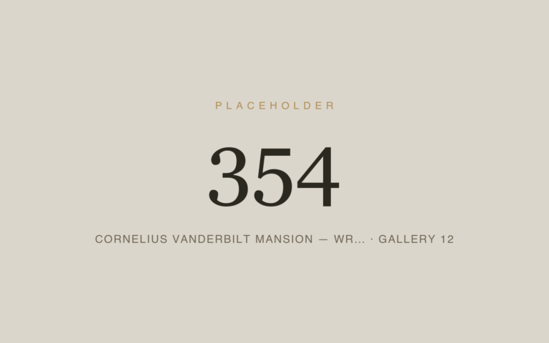 Placeholder 354 — Cornelius Vanderbilt Mansion — Wr… · Gallery 12