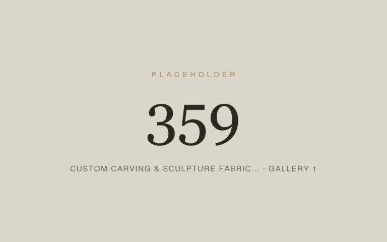 Placeholder 359 — Custom Carving & Sculpture Fabric… · Gallery 1