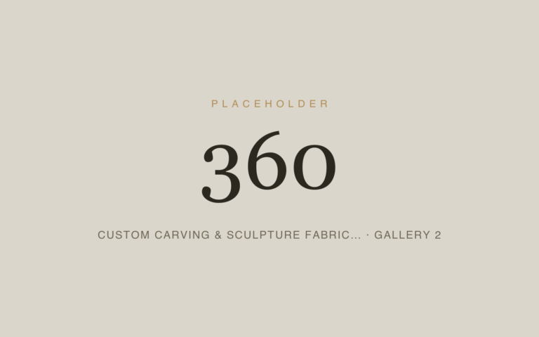 Placeholder 360 — Custom Carving & Sculpture Fabric… · Gallery 2
