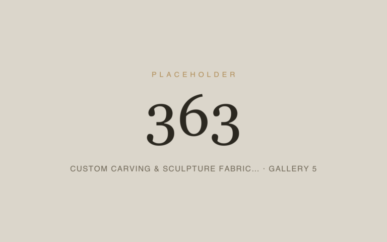 Placeholder 363 — Custom Carving & Sculpture Fabric… · Gallery 5
