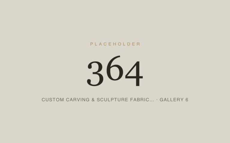 Placeholder 364 — Custom Carving & Sculpture Fabric… · Gallery 6