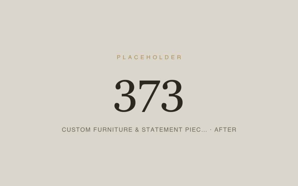 Custom Furniture & Statement Pieces — After
