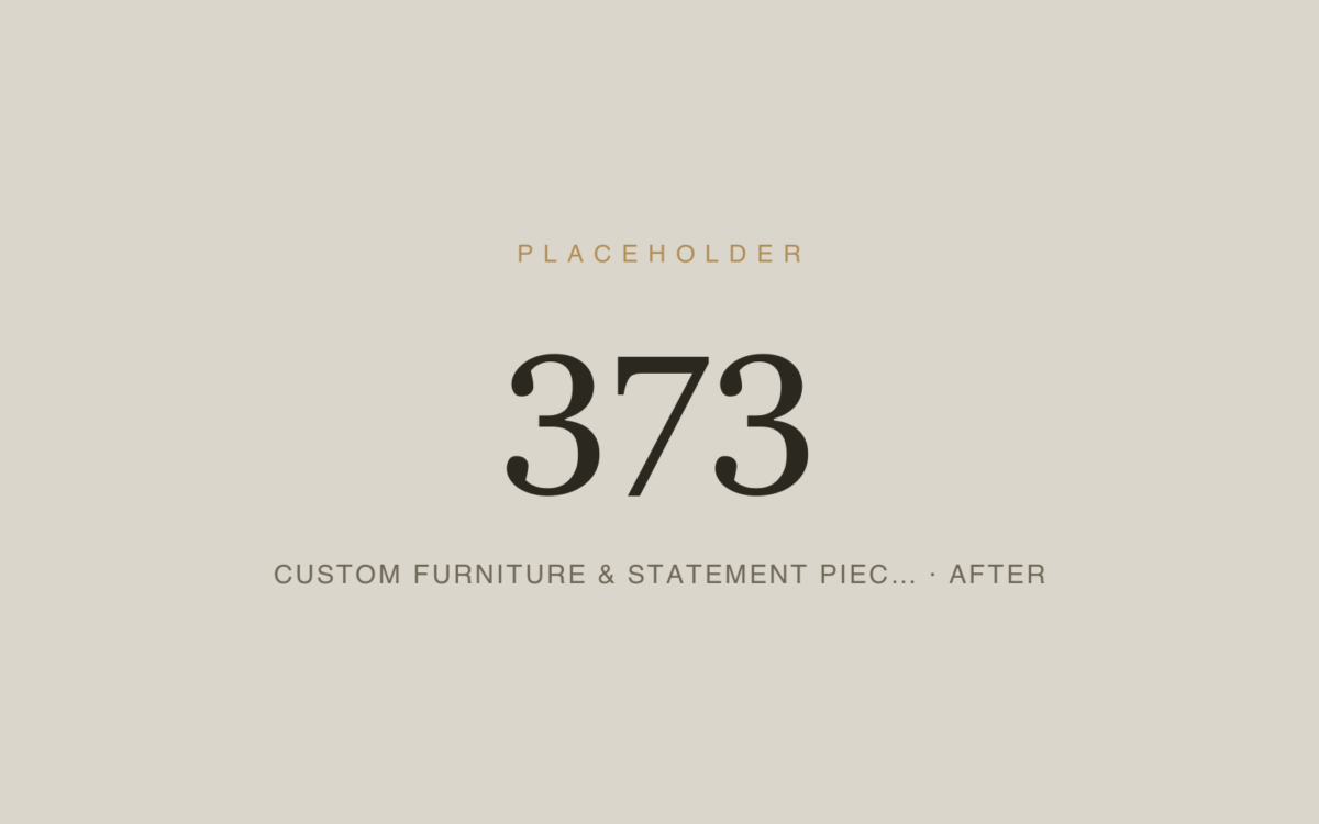 Custom Furniture & Statement Pieces