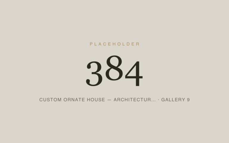 Placeholder 384 — Custom Ornate House — Architectur… · Gallery 9