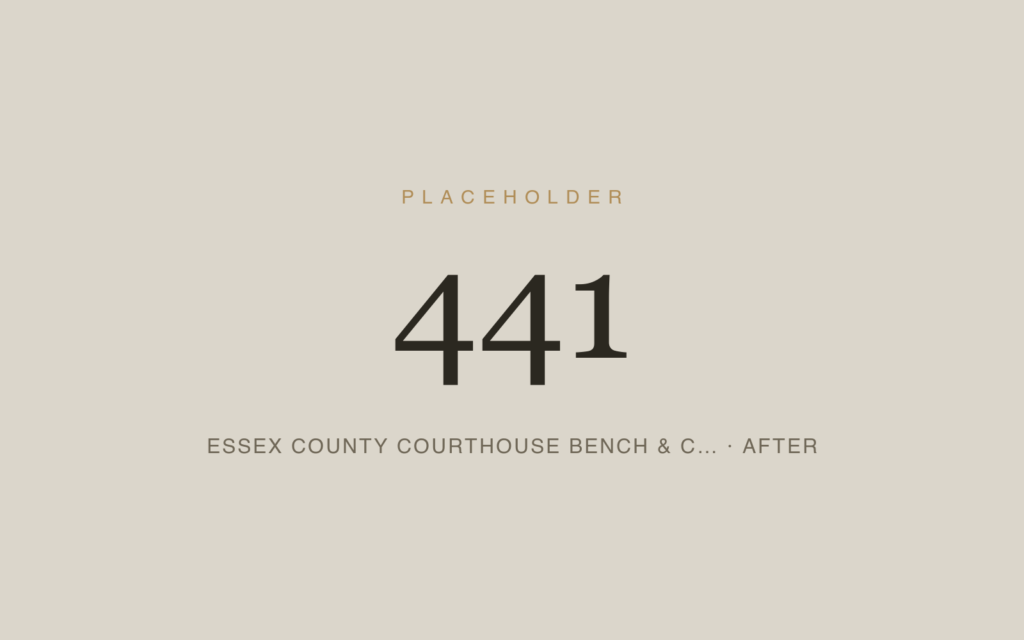 Essex County Courthouse Bench & Courtroom Restoration — After
