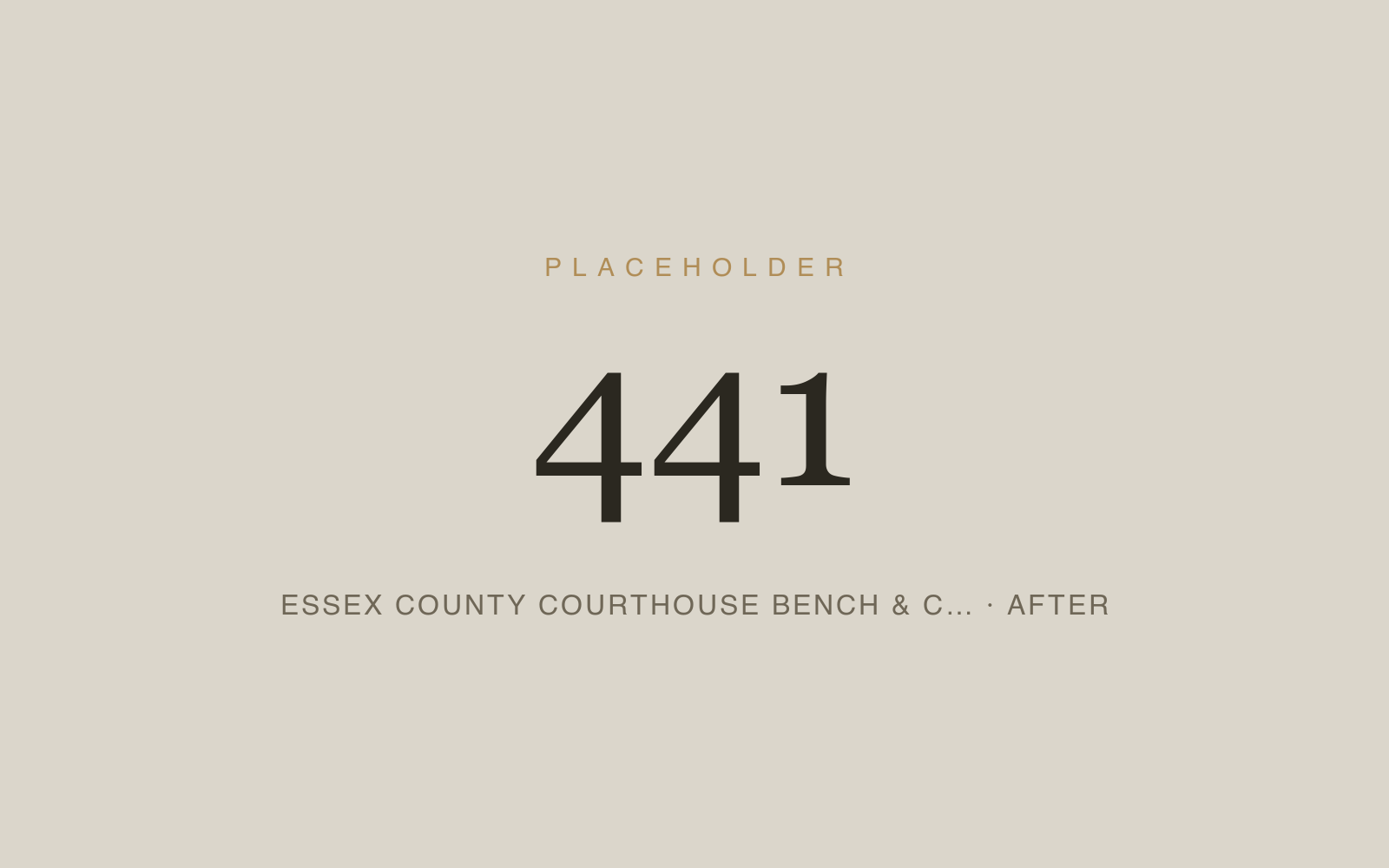 Essex County Courthouse Bench & Courtroom Restoration