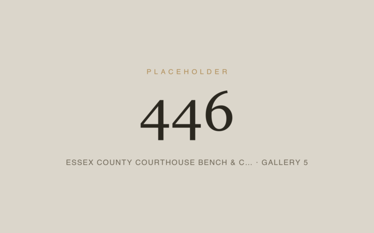 Placeholder 446 — Essex County Courthouse Bench & C… · Gallery 5