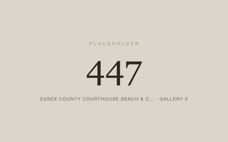 Placeholder 447 — Essex County Courthouse Bench & C… · Gallery 6