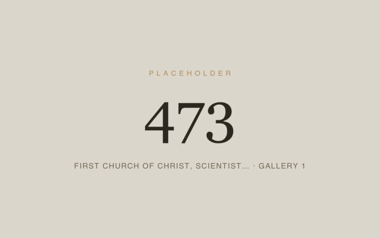 Placeholder 473 — First Church Of Christ, Scientist… · Gallery 1