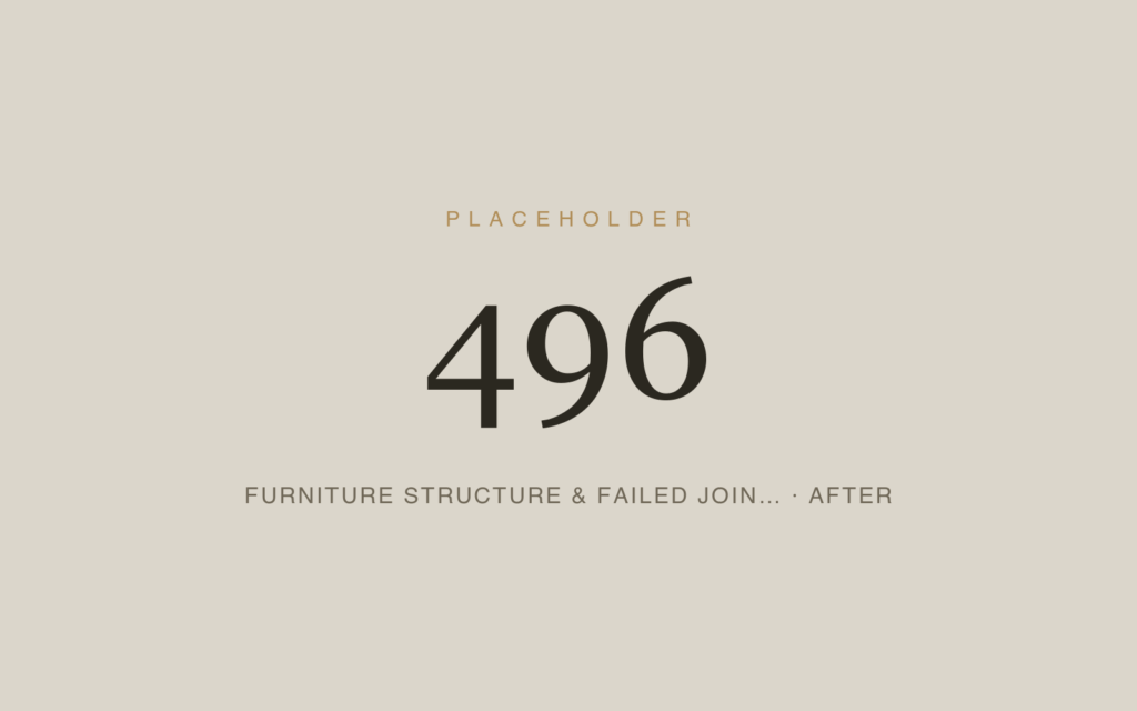 Furniture Structure & Failed Joinery — After