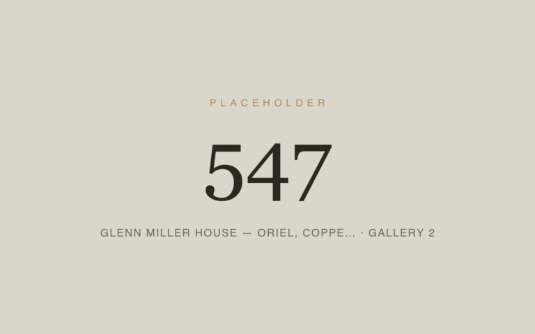 Placeholder 547 — Glenn Miller House — Oriel, Coppe… · Gallery 2