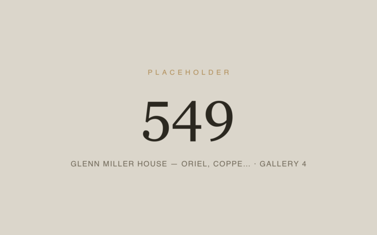 Placeholder 549 — Glenn Miller House — Oriel, Coppe… · Gallery 4