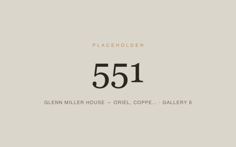 Placeholder 551 — Glenn Miller House — Oriel, Coppe… · Gallery 6