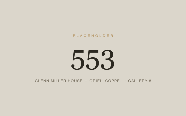 Placeholder 553 — Glenn Miller House — Oriel, Coppe… · Gallery 8