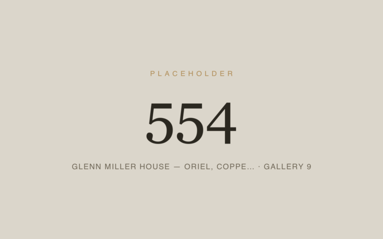 Placeholder 554 — Glenn Miller House — Oriel, Coppe… · Gallery 9
