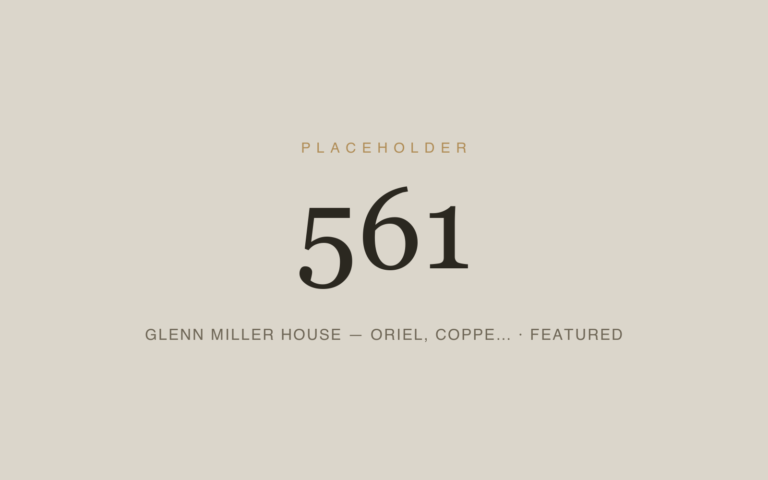 Placeholder 561 — Glenn Miller House — Oriel, Coppe… · Featured