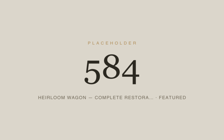 Placeholder 584 — Heirloom Wagon — Complete Restora… · Featured