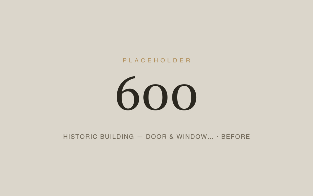 Historic Building — Door & Window Restoration — Before
