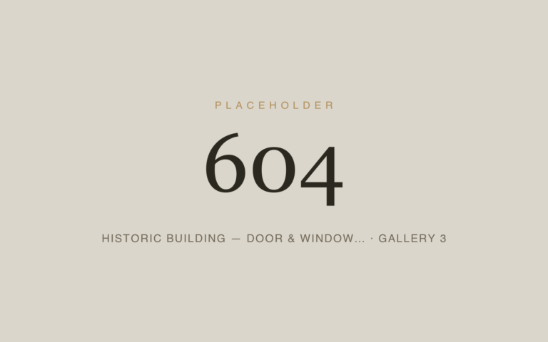 Placeholder 604 — Historic Building — Door & Window… · Gallery 3