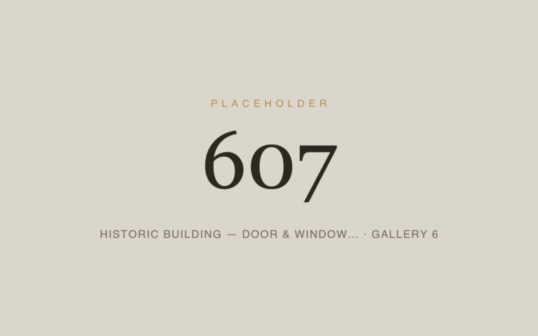 Placeholder 607 — Historic Building — Door & Window… · Gallery 6