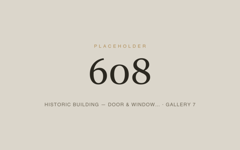 Placeholder 608 — Historic Building — Door & Window… · Gallery 7