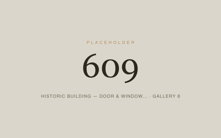 Placeholder 609 — Historic Building — Door & Window… · Gallery 8