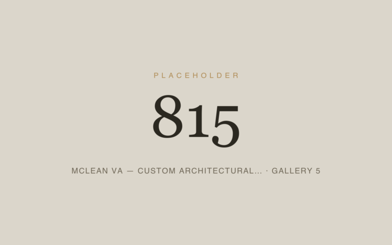 Placeholder 815 — Mclean Va — Custom Architectural… · Gallery 5