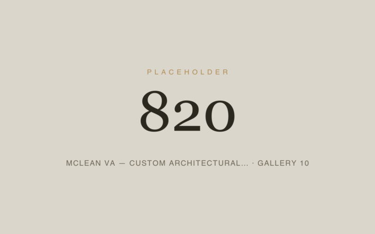 Placeholder 820 — Mclean Va — Custom Architectural… · Gallery 10