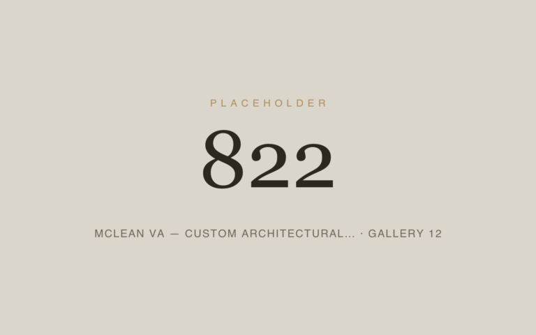 Placeholder 822 — Mclean Va — Custom Architectural… · Gallery 12