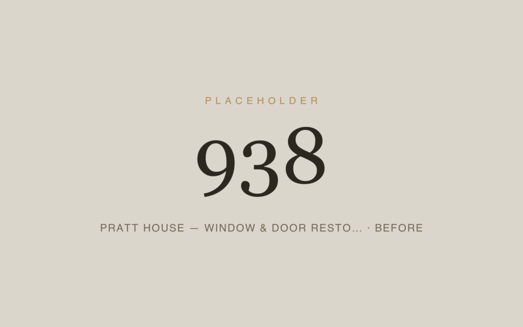 Pratt House — Window & Door Restoration — Before