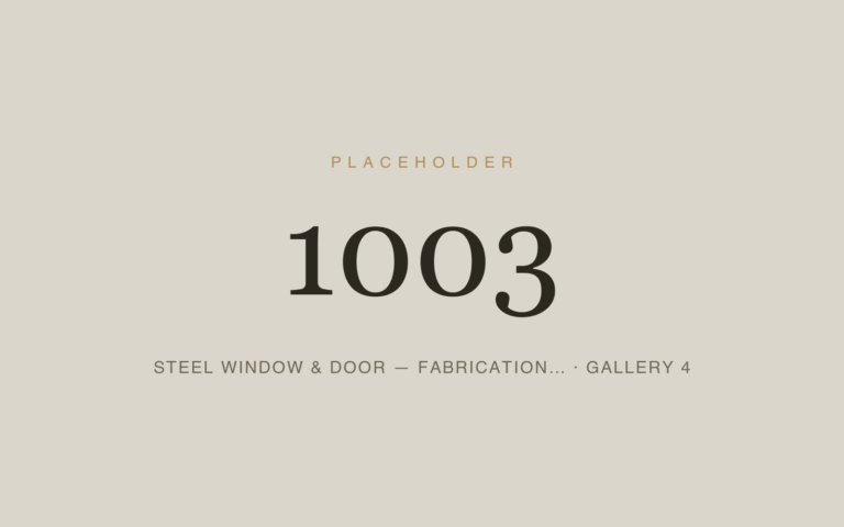 Placeholder 1003 — Steel Window & Door — Fabrication… · Gallery 4