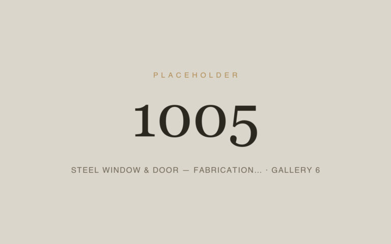 Placeholder 1005 — Steel Window & Door — Fabrication… · Gallery 6