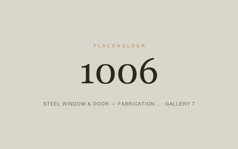 Placeholder 1006 — Steel Window & Door — Fabrication… · Gallery 7