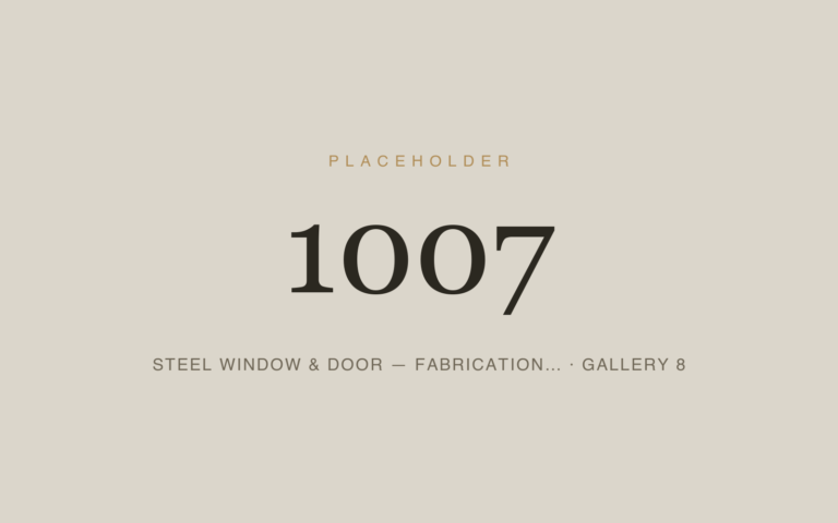 Placeholder 1007 — Steel Window & Door — Fabrication… · Gallery 8
