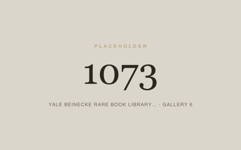 Placeholder 1073 — Yale Beinecke Rare Book Library… · Gallery 6
