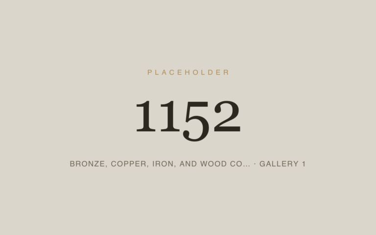 Placeholder 1152 — Bronze, Copper, Iron, And Wood Co… · Gallery 1