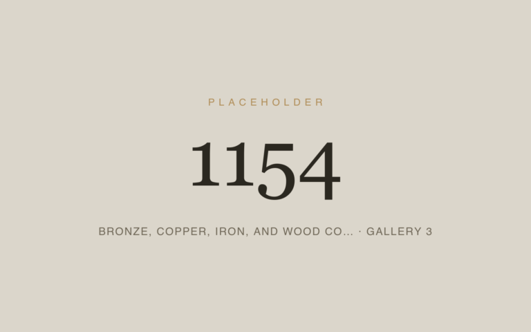 Placeholder 1154 — Bronze, Copper, Iron, And Wood Co… · Gallery 3