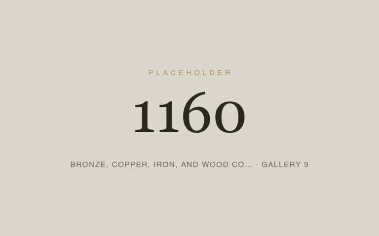 Placeholder 1160 — Bronze, Copper, Iron, And Wood Co… · Gallery 9